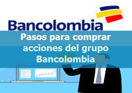 Pasos para comprar acciones del grupo Bancolombia