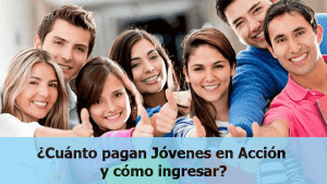 C:\Users\Garri\Desktop\Cuánto pagan jóvenes en acción y cómo ingresar.png