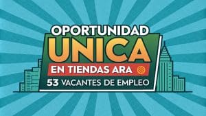 oportunidad nica en tiendas ara 53 vacantes de